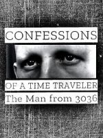 Watch Confessions of a Time Traveler - The Man from 3036 Vodly