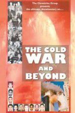 Watch The Cold War and Beyond Vodly