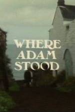 Watch Where Adam Stood Vodly