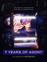 Watch 7 Years of Agony: The Making of Norman Vodly