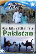 Watch Don't Tell My Mother Im In Pakistan Vodly