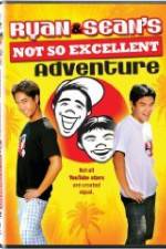 Watch Ryan and Sean's Not So Excellent Adventure Vodly