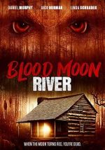 Watch Blood Moon River Vodly