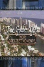 Watch The Golden Girls Their Greatest Moments Vodly