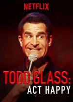 Watch Todd Glass: Act Happy Vodly