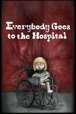 Watch Everybody Goes to the Hospital (Short 2021) Vodly