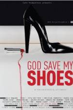 Watch God Save My Shoes Vodly