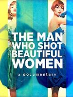 Watch The Man Who Shot Beautiful Women Vodly