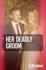 Watch Her Deadly Groom Vodly