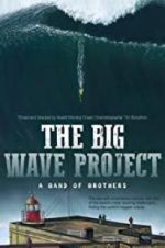 Watch The Big Wave Project Vodly