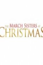 Watch The March Sisters at Christmas Vodly