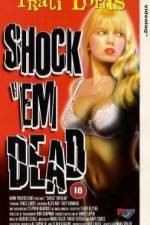 Watch Shock 'Em Dead Vodly