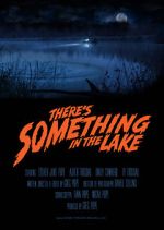 Watch There\'s Something in the Lake (Short 2021) Vodly