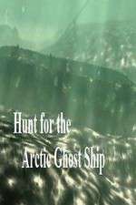 Watch Hunt for the Arctic Ghost Ship Vodly