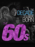 Watch The Decade You Were Born: The 1960's Vodly