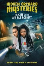 Watch Hidden Orchard Mysteries: The Case of the Air B and B Robbery Vodly