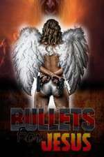 Watch Bullets for Jesus Vodly