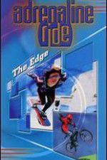 Watch Adrenaline Ride: The Edge Vodly