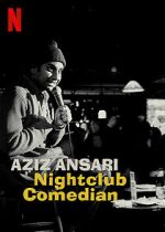 Watch Aziz Ansari: Nightclub Comedian (TV Special 2022) Vodly