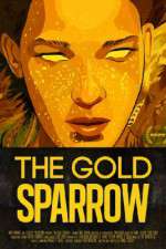 Watch The Gold Sparrow Vodly