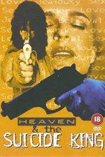 Watch Heaven & the Suicide King Vodly