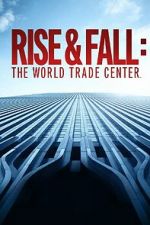 Watch Rise and Fall: The World Trade Center Vodly