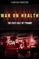 Watch War on Health FDAs Cult of Tyranny Vodly