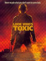 Watch Look Who\'s Toxic Vodly