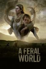 Watch A Feral World Vodly