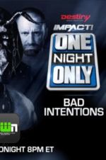 Watch Impact Wrestling One Night Only: Bad Intentions Vodly