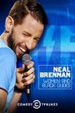 Watch Neal Brennan: Women and Black Dudes Vodly