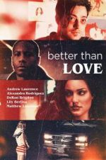 Watch Better Than Love Vodly