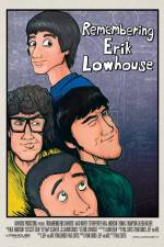 Watch Remembering Erik Lowhouse Vodly