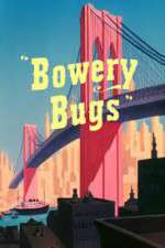 Watch Bowery Bugs Vodly