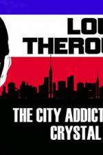 Watch Louis Theroux: The City Addicted To Crystal Meth Vodly