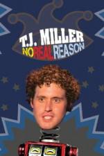 Watch TJ Miller No Real Reason Vodly