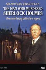 Watch The Man Who Murdered Sherlock Holmes Vodly