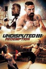 Watch Undisputed 3: Redemption Vodly