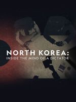 Watch North Korea: Inside the Mind of a Dictator Vodly