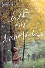 Watch We the Animals Vodly