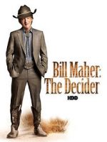 Watch Bill Maher: The Decider Vodly