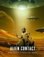 Watch Alien Contact: Ancient Gods of Man Vodly