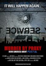 Watch Murder by Proxy: How America Went Postal Vodly