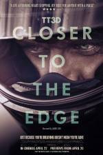 Watch TT3D Closer to the Edge Vodly