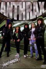 Watch Anthrax: Soldiers of Metal! - Unauthorized Vodly