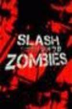 Watch Slash Zombies Vodly