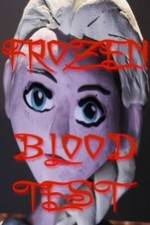 Watch Frozen Blood Test Vodly