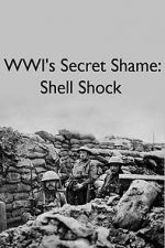Watch WWIs Secret Shame: Shell Shock Vodly