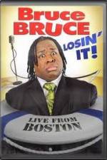 Watch Bruce Bruce: Losin It - Live From Boston Vodly