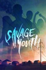 Watch Savage Youth Vodly